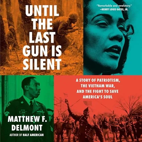 Until the Last Gun Is Silent By Matthew F. Delmont